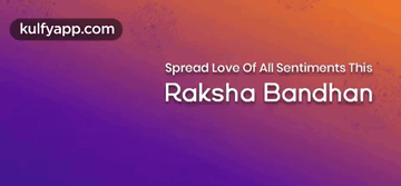 Raksha Bandhan.Gif GIF - Raksha Bandhan Rakhi Kulfy GIFs