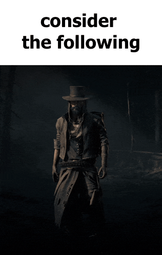 a poster of a man in a top hat with the words consider the following