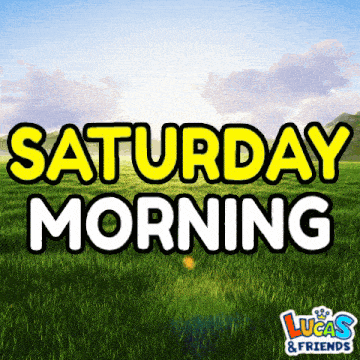 a poster that says saturday morning with a field in the background