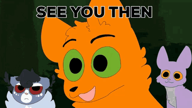 three cartoon cats are standing next to each other with the words " see you then " above them