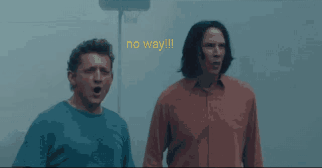 two men are standing next to each other and one of them says " no way !!! "