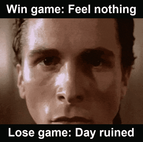 Win Game Feel Nothing Lose Game Day Ruined GIF - Win Game Feel Nothing Lose Game Day Ruined Csgo GIFs