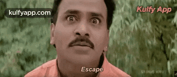 a man with a mustache is making a funny face with the words `` escape '' written on the bottom .