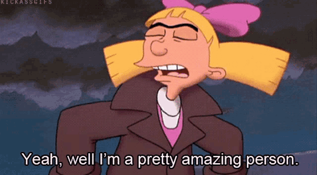 a cartoon character says yeah well i m a pretty amazing person