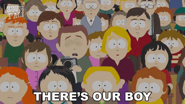 a crowd of south park characters with the words there 's our boy on the bottom