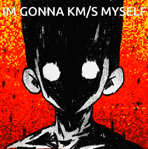 a black and white drawing of a person with the words im gonna km / s myself above it