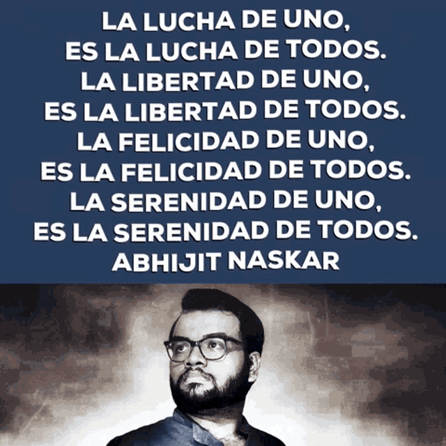 a man wearing glasses stands in front of a quote from abhijit naskar