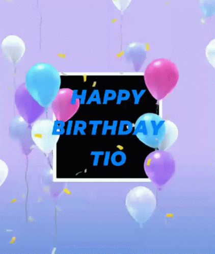 Happy Birthday Tio Family GIF - Happy Birthday Tio Family Name GIFs