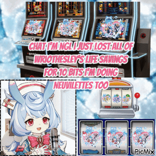 a picture of a slot machine with the words chat i 'm ngli i just lost all of wriothesley 's life