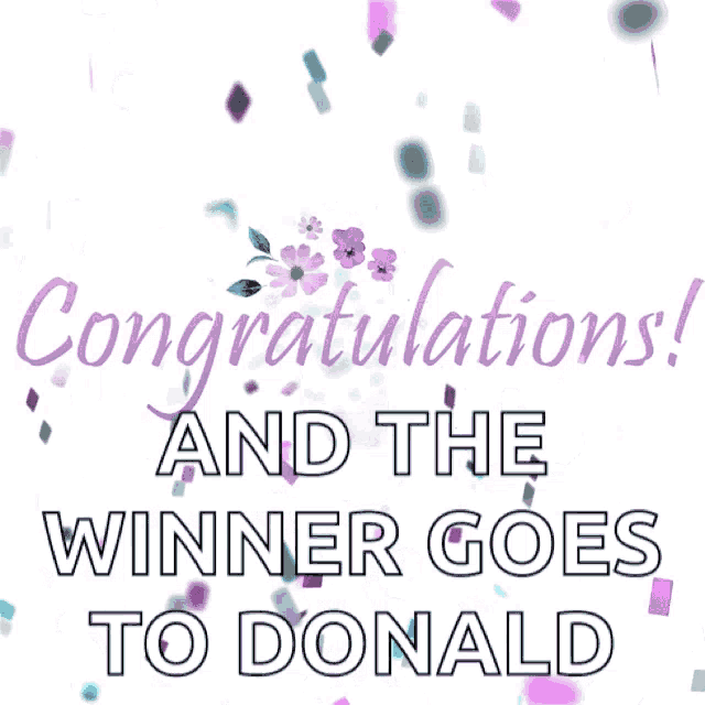 congratulations and the winner goes to donald is written on a white background