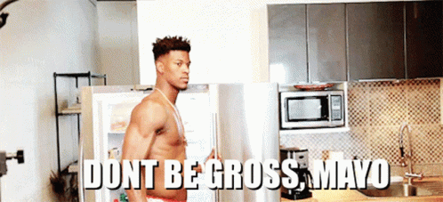 Dont Be Gross Mayo GIF - Dont Be Gross Mayo Olt GIFs