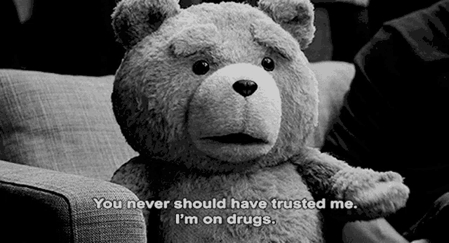 Ted You Never Should Have Trusted Me GIF