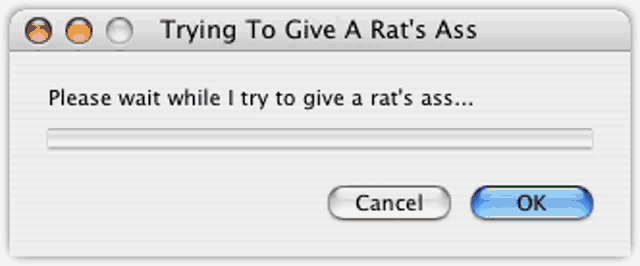 a computer screen that says trying to give a rat 's ass on it