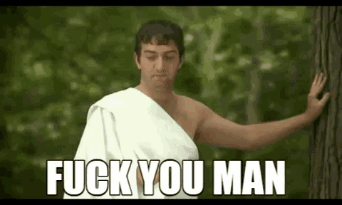 a shirtless man leaning against a tree with the words " fuck you man " on the bottom
