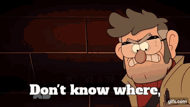 a cartoon character says " do n't know where " in a dark room