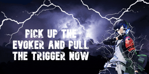 a poster that says " pick up the evoker and pull the trigger now " on it