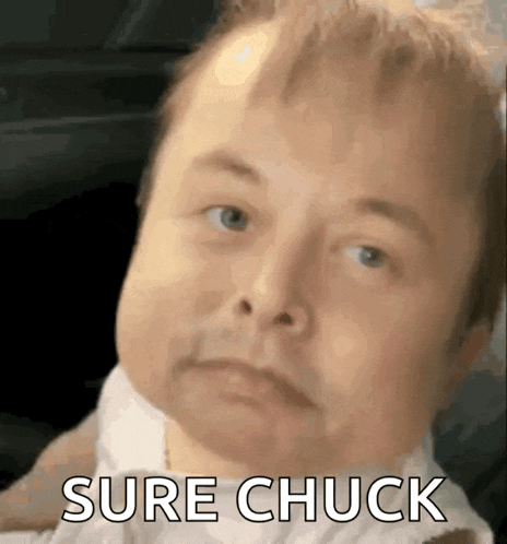 a close up of a man 's face with the words sure chuck written below it