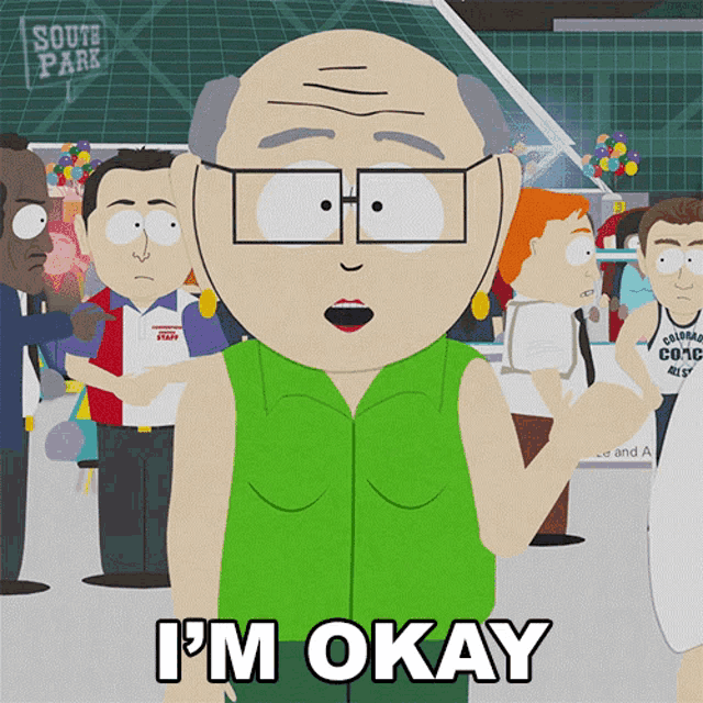 a cartoon character says i 'm okay in front of a south park sign