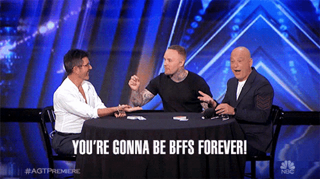 three men are sitting at a table with the words " you 're gonna be bffs forever " on the table