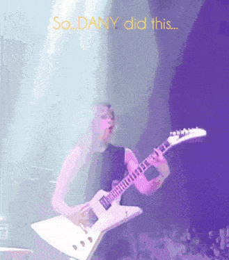 a person playing a guitar with the words " so dany did this " above them