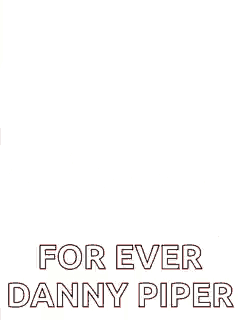 a drawing of a smiley face and hearts that says `` i love you for ever danny piper '' .