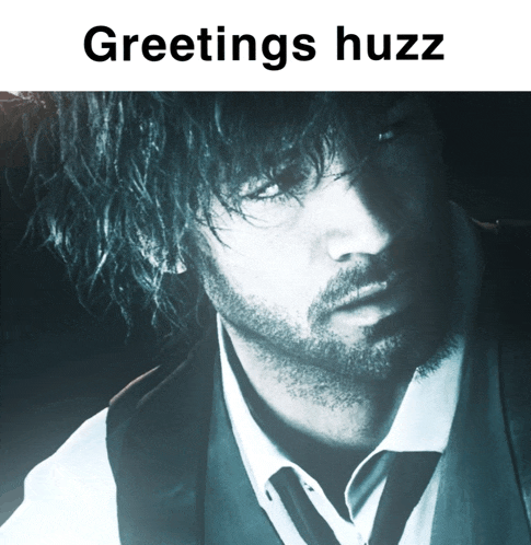 a picture of a man with the words greetings huzz