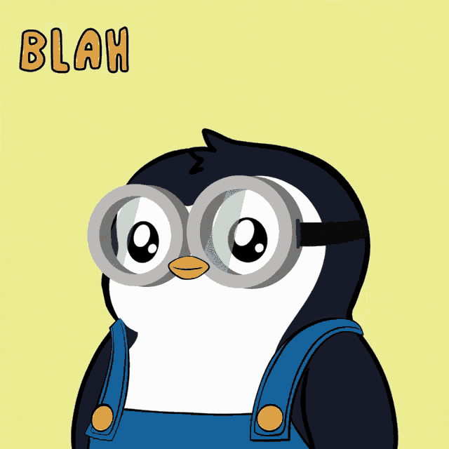 a cartoon of a penguin wearing overalls and minions glasses with the words blah blah below it