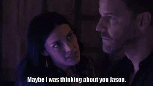 a man and woman are looking at each other and the man says maybe i was thinking about you jason