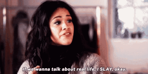 a woman is talking about real life and says `` if we wanna talk about real life , i slay okay . ''