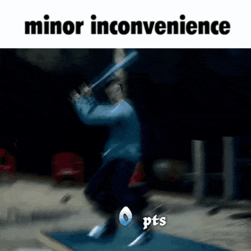 a blurry picture of a person swinging a bat with the words minor inconvenience below it