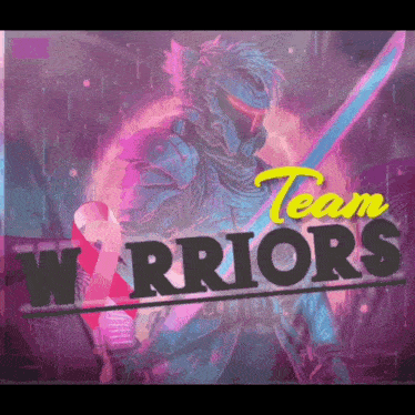 a poster for the team warriors with a futuristic warrior holding a sword