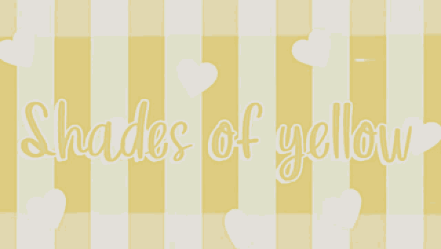 a yellow and white striped background with the words shades of yellow on it