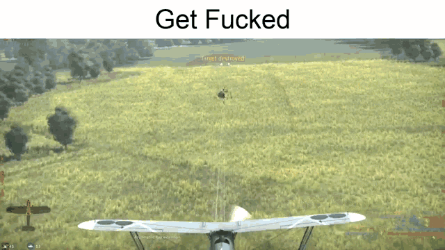 a video game screen shows a plane flying over a field with the words get fucked above it