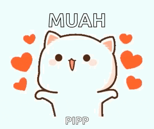 a cartoon cat with hearts around it and the words muah pipp written on it .