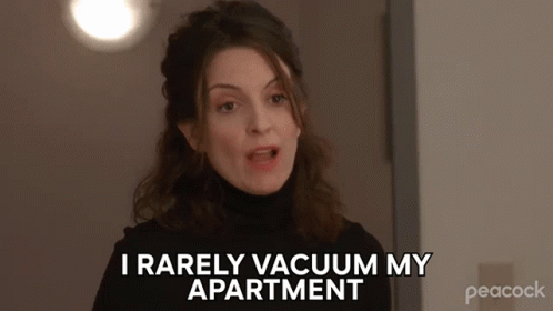 I Rarely Vacuum My Apartment Liz Lemon GIF - I Rarely Vacuum My Apartment Liz Lemon 30rock GIFs