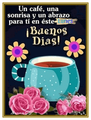 a greeting card with a cup of coffee and pink roses says buenos dias
