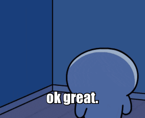 a blue cartoon character says ok great