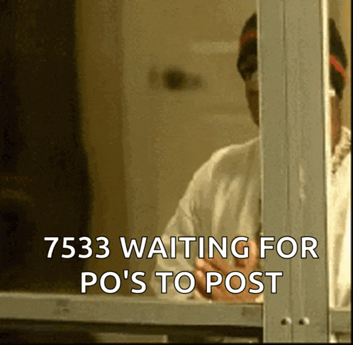 a man looking out a window with the words 753 waiting for po 's to post above him