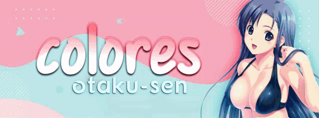 a girl in a bikini is on a pink and blue background with the words colores otaku-sen