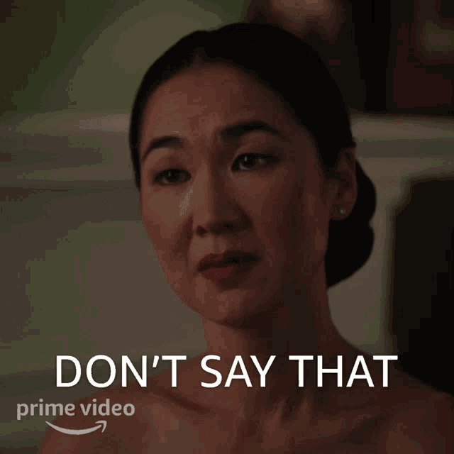 a woman with red lipstick says " do n't say that " in a prime video ad