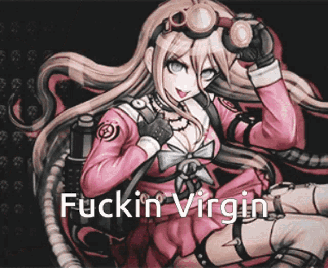 a picture of a girl with the words " fuckin virgin " on it
