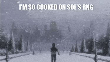 a man walking in the snow with the words i 'm so cooked on sol 's rng