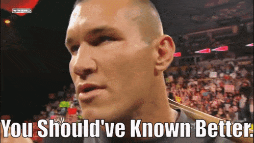 Randy Orton You Shouldve Known Better GIF
