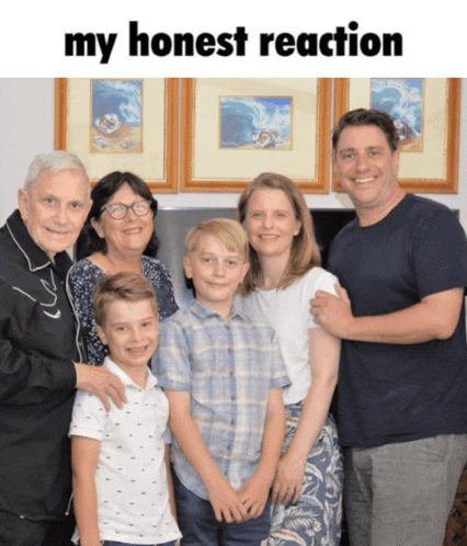 a family posing for a picture with a caption that says " my honest reaction "