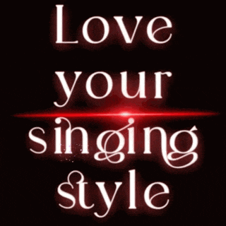 a sign that says love your singing style on a black background