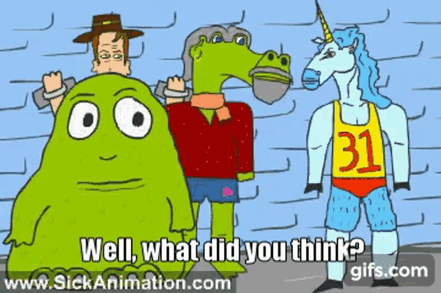 a cartoon of a monster a unicorn and a man says well what did you think