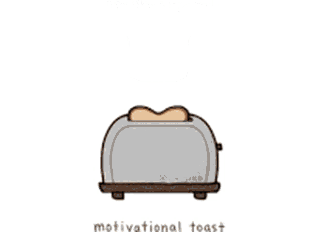 a cartoon of a toaster and a slice of bread with the words do good work today