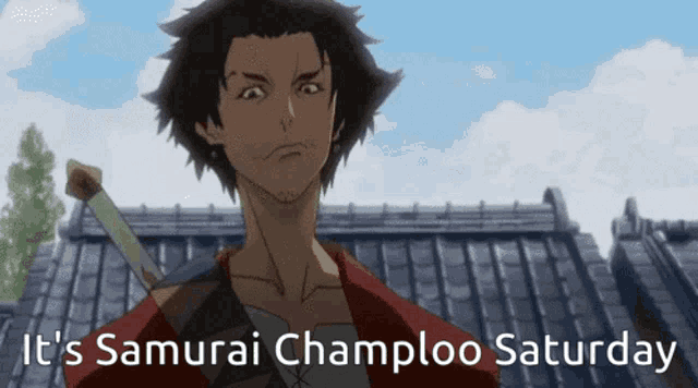 a picture of a samurai with the words it 's samurai champloo saturday
