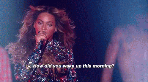 Beyonce How Did You Wake Up This Morning GIF - Beyonce How Did You Wake Up This Morning Singing GIFs