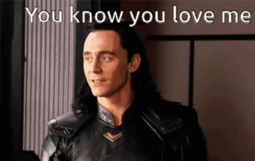 Loki You Know GIF - Loki You Know You Love Me GIFs